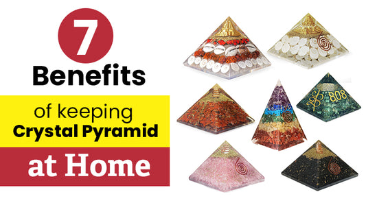 7 Benefits of keeping Crystal Pyramid at home